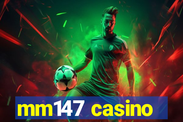 mm147 casino